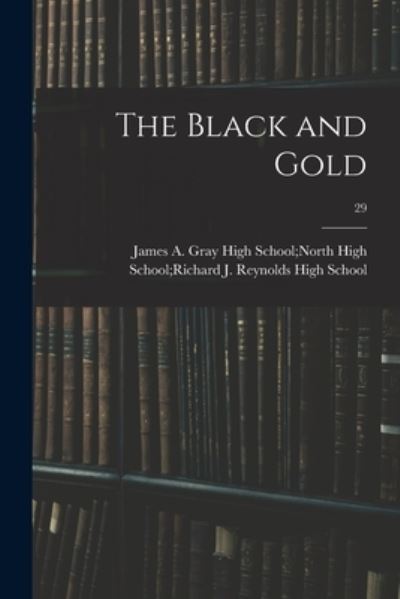 Cover for James a Gray High School North High · The Black and Gold; 29 (Paperback Book) (2021)