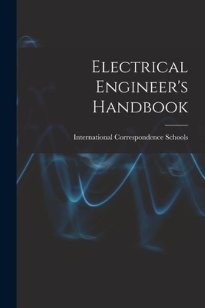 Cover for International Correspondence Schools · Electrical Engineer's Handbook (Paperback Book) (2021)