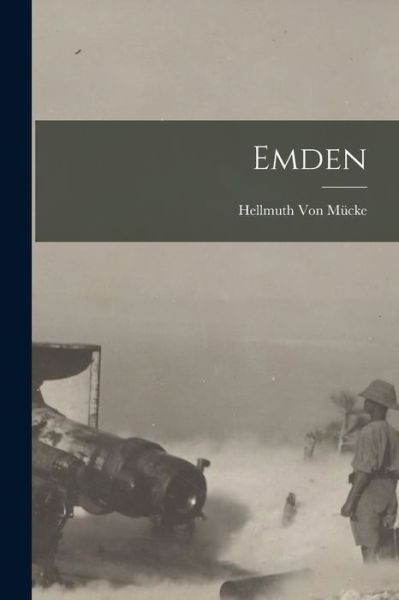 Cover for Hellmuth Von Mücke · Emden (Book) (2022)