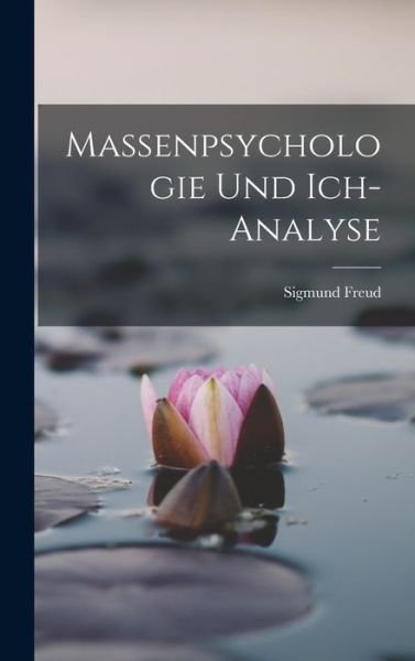 Cover for Sigmund Freud · Massenpsychologie und Ich-Analyse (Bog) (2022)