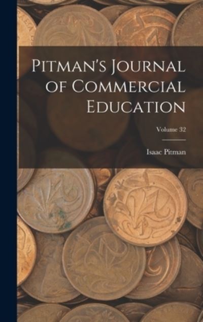 Cover for Isaac Pitman · Pitman's Journal of Commercial Education; Volume 32 (Buch) (2022)