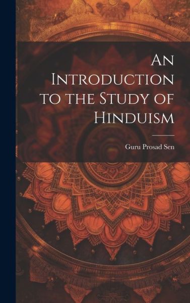 Cover for Guru Prosad Sen · An Introduction to the Study of Hinduism (Hardcover Book) (2023)