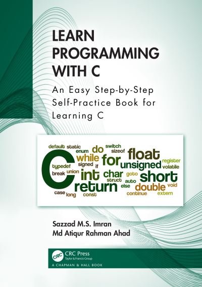 Learn Programming with C: An Easy Step-by-Step Self-Practice Book for Learning C - Sazzad M.S. Imran - Boeken - Taylor & Francis Ltd - 9781032299082 - 29 januari 2024