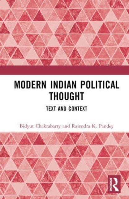 Cover for Chakrabarty, Bidyut (University of Delhi, India) · Modern Indian Political Thought: Text and Context (Hardcover Book) (2023)