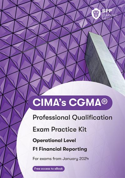 CIMA F1 Financial Reporting: Exam Practice Kit - BPP Learning Media - Bøger - BPP Learning Media - 9781035508082 - 31. oktober 2023