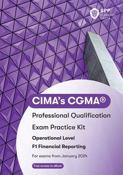CIMA F1 Financial Reporting: Exam Practice Kit - BPP Learning Media - Livres - BPP Learning Media - 9781035508082 - 31 octobre 2023