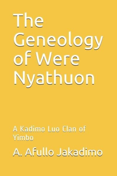 Cover for A Afullo Otieno Jakadimo · The Geneology of Were Nyathuon (Taschenbuch) (2019)