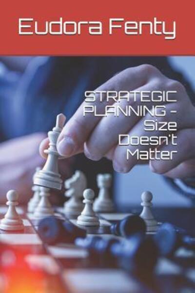 Cover for Eudora Fenty · STRATEGIC PLANNING - Size Doesn't Matter (Paperback Bog) (2019)