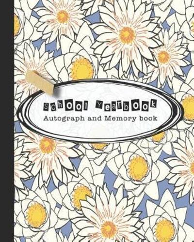 Cover for 365 School Days Journals &amp; Planners · School Yearbook Autograph and Memory book (Paperback Book) (2019)