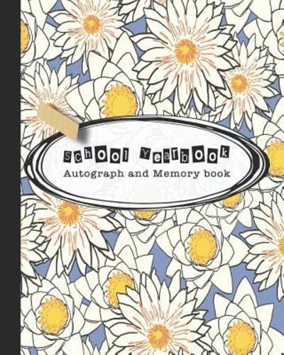 Cover for 365 School Days Journals &amp; Planners · School Yearbook Autograph and Memory book (Paperback Book) (2019)