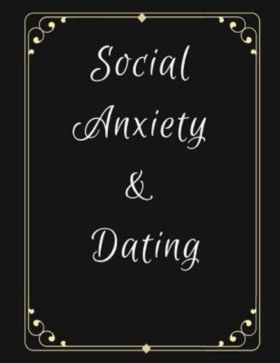 Cover for Yuniey Publication · Social Anxiety and Dating Workbook Ideal and Perfect Gift for Social Anxiety and Dating Workbook | Best gift for You, Parent, Wife, Husband, ... Gift Workbook and Notebook| Best Gift Ever (Pocketbok) (2019)