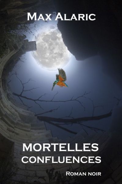 Cover for Max Alaric · Mortelles confluences (Paperback Book) (2019)