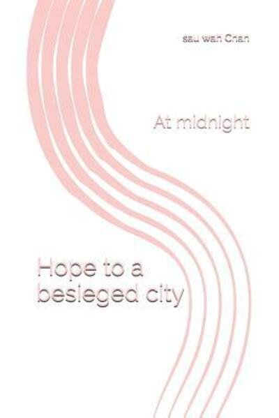 Cover for Sau Wah Chan · Hope to a besieged city : At midnight (Paperback Book) (2019)