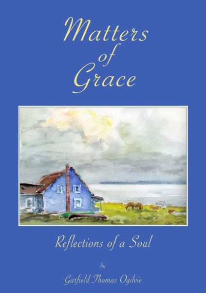 Cover for Garfield Ogilvie · Matters of Grace (Book) (2012)