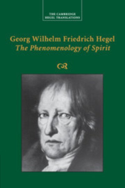 Georg Wilhelm Friedrich Hegel: The Phenomenology of Spirit - Cambridge Hegel Translations - Georg Wilhelm Fredrich Hegel - Kirjat - Cambridge University Press - 9781108730082 - torstai 24. tammikuuta 2019