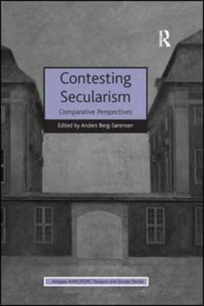 Cover for Anders Berg-Sørensen · Contesting Secularism: Comparative Perspectives - AHRC / ESRC Religion and Society Series (Taschenbuch) (2016)