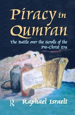 Cover for Raphael Israeli · Piracy in Qumran: The Battle Over the Scrolls of the Pre-Christ Era (Paperback Book) (2017)