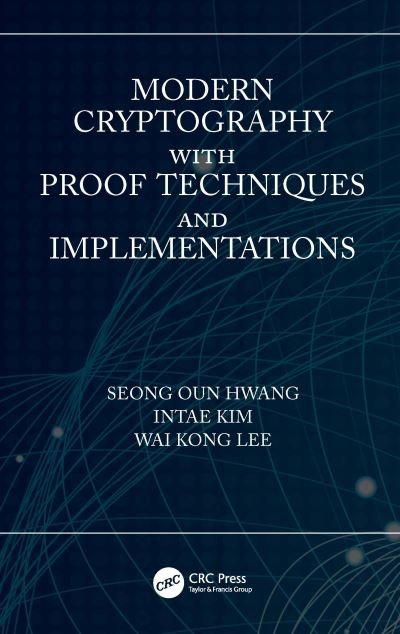 Cover for Seong Oun Hwang · Modern Cryptography with Proof Techniques and Implementations (Hardcover bog) (2021)