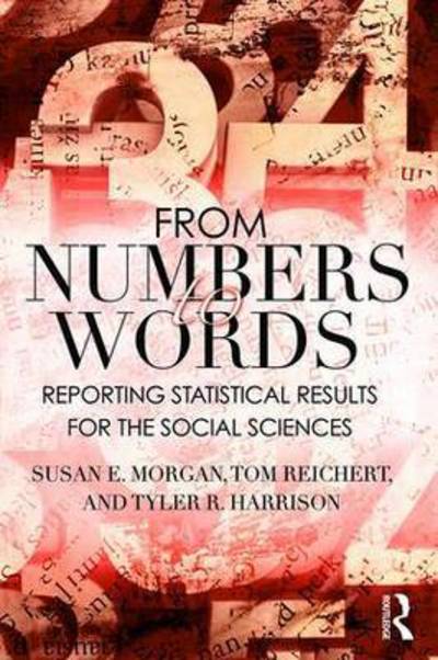 Cover for Morgan, Susan (University of Miami, USA) · From Numbers to Words: Reporting Statistical Results for the Social Sciences (Paperback Book) (2016)