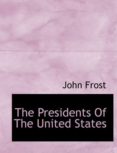 Cover for John Frost · The Presidents of the United States (Paperback Book) (2010)