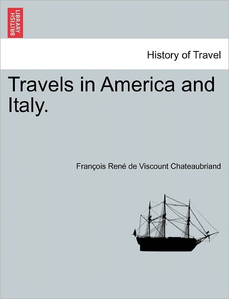 Cover for Francois Rene De Chateaubriand · Travels in America and Italy. (Paperback Book) (2011)