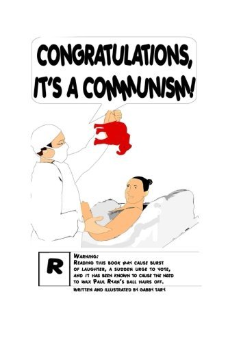 Congratulations, It's a Communism! - Gabby Tary - Kirjat - lulu.com - 9781300125082 - tiistai 4. syyskuuta 2012