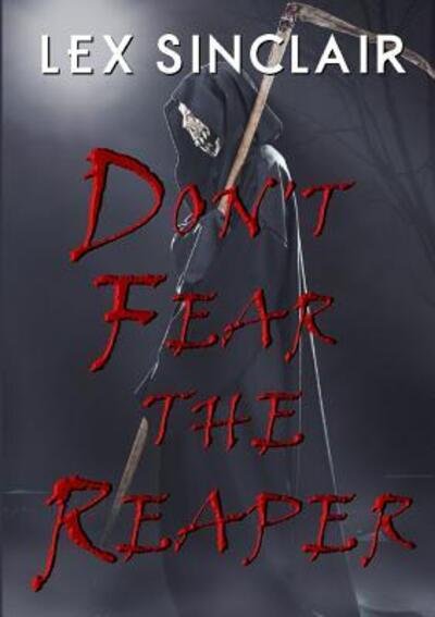 Cover for Lex Sinclair · Don't Fear the Reaper (Paperback Book) (2016)