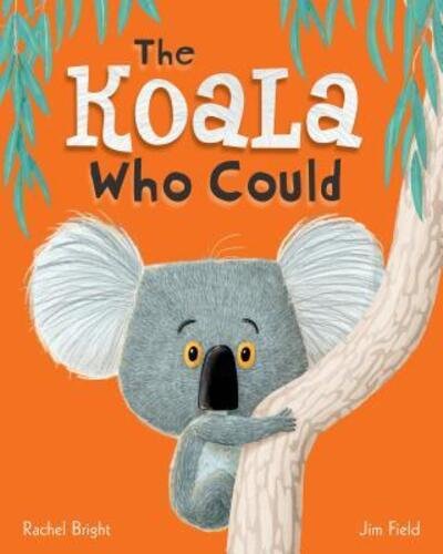 The koala who could - Rachel Bright - Livros - Scholastic, Incorporated - 9781338139082 - 31 de outubro de 2017