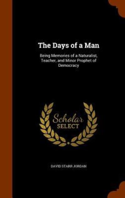 Cover for David Starr Jordan · The Days of a Man (Hardcover Book) (2015)