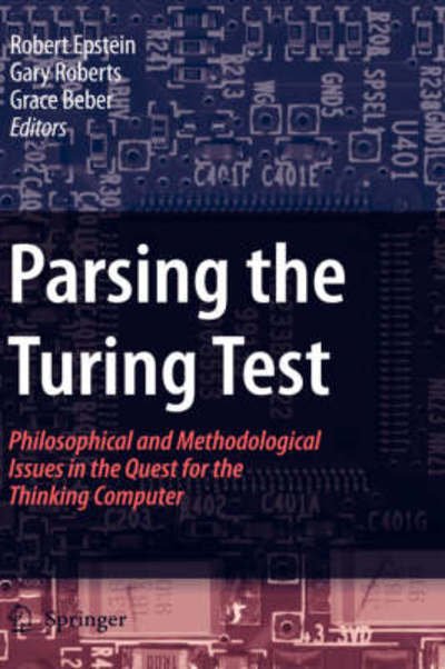 Cover for Robert Epstein · Parsing the Turing Test: Philosophical and Methodological Issues in the Quest for the Thinking Computer (Hardcover Book) [2009 edition] (2008)