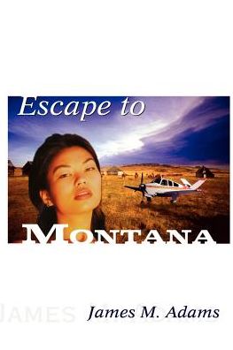Cover for James M. Adams · Escape to Montana (Paperback Book) (2003)