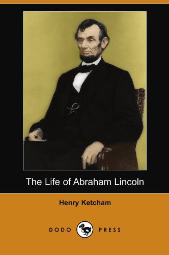 Cover for Henry Ketcham · The Life of Abraham Lincoln (Dodo Press) (Paperback Book) (2007)