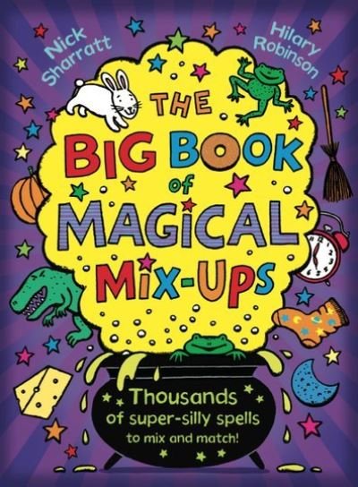 The Big Book of Magical Mix-Ups - Nick Sharratt - Książki - Scholastic - 9781407174082 - 2 marca 2017