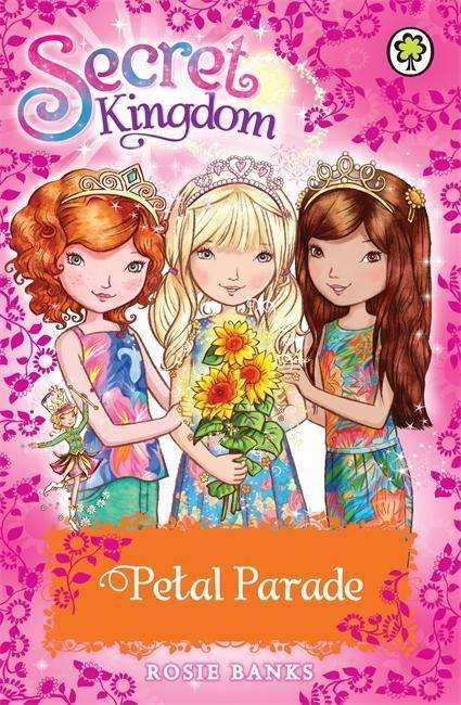 Secret Kingdom: Petal Parade: Special 7 - Secret Kingdom - Rosie Banks - Livros - Hachette Children's Group - 9781408333082 - 4 de junho de 2015