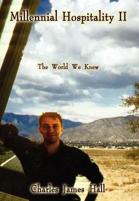 Cover for Charles James Hall · Millennial Hospitality II: The World We Knew (Hardcover Book) (2003)