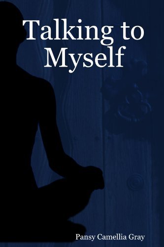 Cover for Pansy Camellia Gray · Talking to Myself (Paperback Book) (2010)