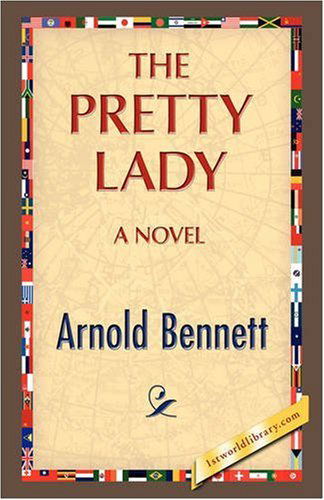 The Pretty Lady - Arnold Bennett - Books - 1st World Publishing - 9781421893082 - October 1, 2008