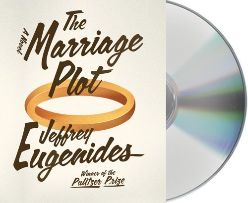 Cover for Jeffrey Eugenides · The Marriage Plot: a Novel (Lydbog (CD)) [Unabridged edition] (2011)