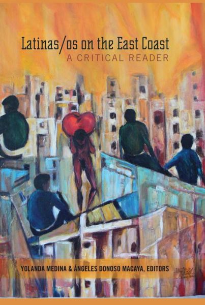 Cover for Yolanda Medina · Latinas/os on the East Coast: A Critical Reader - Critical Studies of Latinxs in the Americas (Taschenbuch) [New edition] (2015)