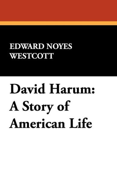 Cover for Edward Noyes Westcott · David Harum: a Story of American Life (Paperback Book) (2024)