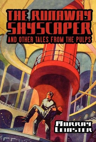 Cover for Murray Leinster · The Runaway Skyscraper and Other Tales from the Pulps (Hardcover Book) (2007)