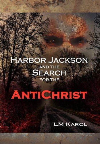 Cover for Lm Karol · Harbor Jackson and the Search for the Antichrist (Hardcover bog) (2010)