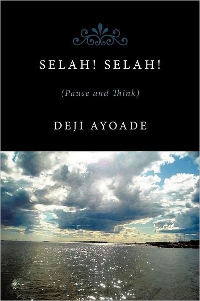 Cover for Deji Ayoade · Selah! Selah!!: (Pause and Think). (Pocketbok) (2009)