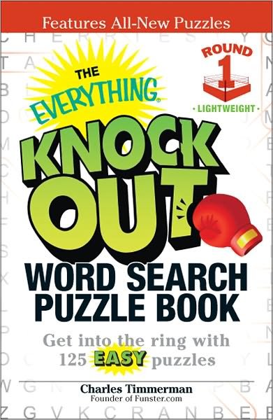 Cover for Charles Timmerman · The Everything Knock Out Word Search Puzzle Book: Lightweight Round 1: Get into the ring with 125 easy puzzles (Paperback Book) (2012)