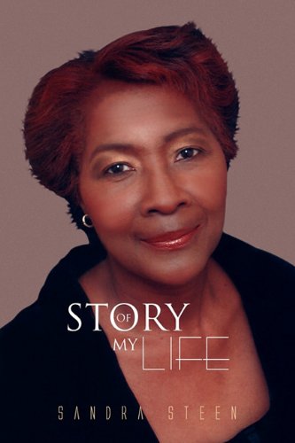 Story of My Life - Sandra Steen - Livros - Xlibris - 9781441578082 - 7 de janeiro de 2010