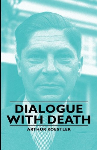 Cover for Arthur Koestler · Dialogue with Death (Hardcover Book) (2008)