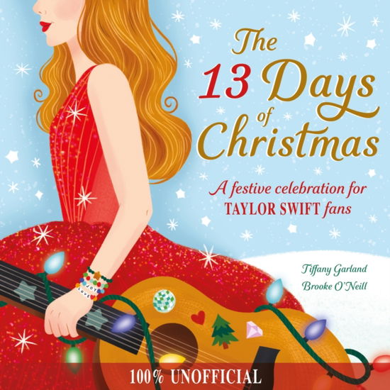 Cover for Tiffany Garland · The 13 Days of Christmas: A festive celebration for Taylor Swift fans (Paperback Book) (2024)