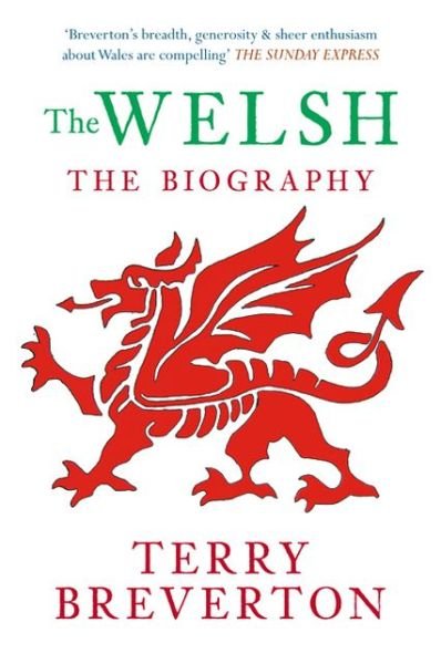 Cover for Terry Breverton · The Welsh The Biography - The Biography (Paperback Book) (2012)