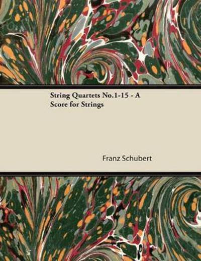 Cover for Franz Schubert · String Quartets No.1-15 - A Score for Strings (Pocketbok) (2013)