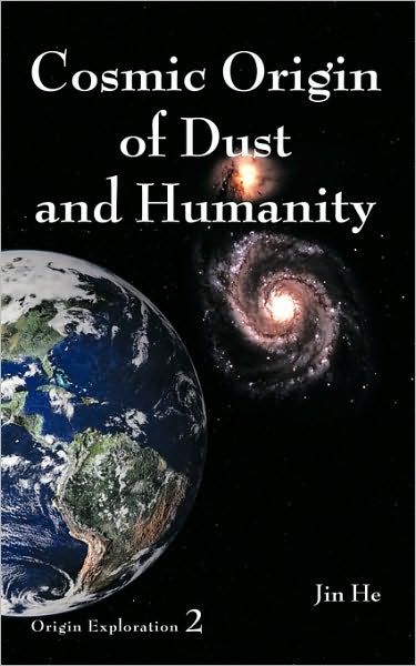 Cover for Jin He · Cosmic Origin of Dust and Humanity (Paperback Book) (2009)